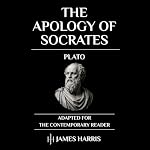 Cover of The Apology of Socrates: Adapted for the Contemporary Reader