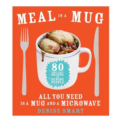 Meal in a Mug: 80 Fast Microwave Recipes