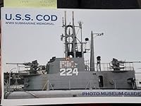USS Cod WWII Submarine Memorial Photo Museum Guide 1930127014 Book Cover