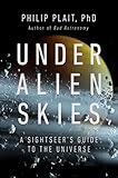 Under Alien Skies: A Sightseer's Guide to the Universe (English Edition)