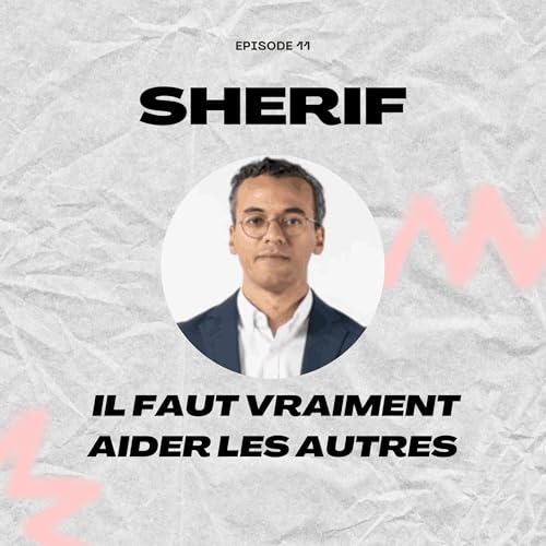 Il faut vraiment aider les autres avec Sherif, Manager de Risques, ex-Fin et Big Tech (Partie 2) cover art