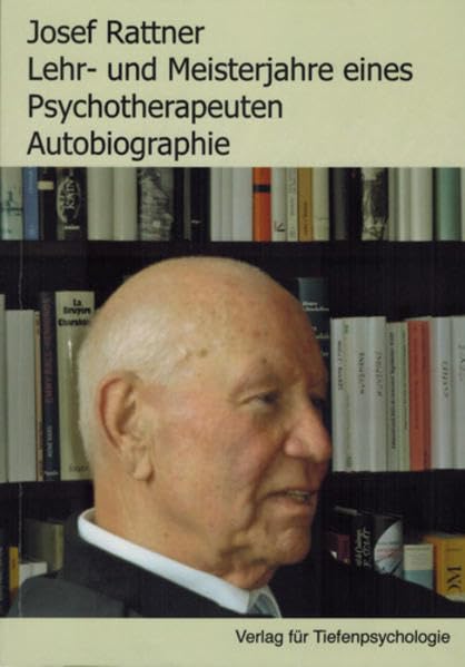 Lehr- und Meisterjahre eines Psychotherapeuten: Autobiographie