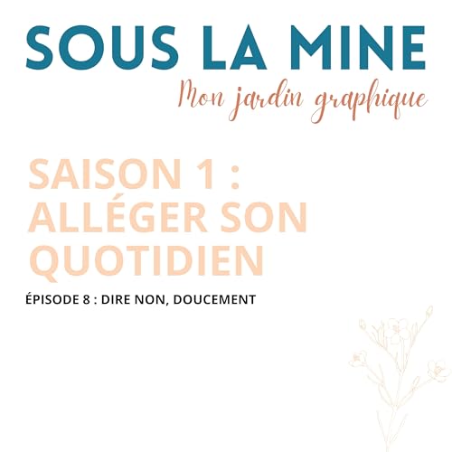 &Eacute;PISODE 8 : Dire non, doucement