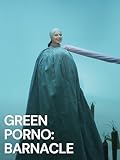 Green Porno: Barnacle