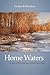 Home Waters: A Year of Recompenses on the Provo River