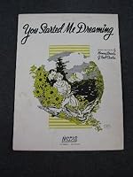 You Started Me Dreaming [Sheet Music] B00112PDXK Book Cover