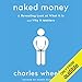 Naked Money: A Revealing Look at What It Is and Why It Matters