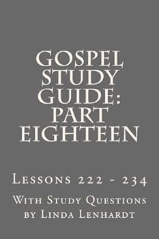 Paperback Gospel Study Guide: Part Eighteen: Lessons 222 - 234 Book