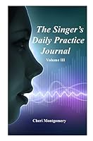 The Singer's Daily Practice Journal, Volume III 1733863168 Book Cover