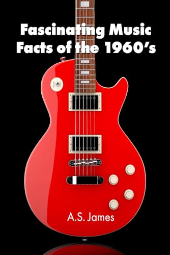 Fascinating Music Facts of the 1960s: Music Trivia Exploring Music