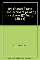 tea dean of Zhang Tianfu world of painting (hardcover) 7806912738 Book Cover
