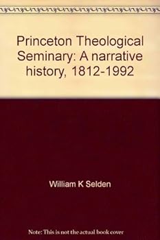Library Binding Princeton Theological Seminary: A narrative history, 1812-1992 Book
