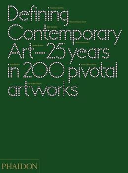 Hardcover Defining Contemporary Art: 25 Years in 200 Pivotal Artworks Book