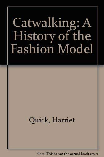 Catwalking: A History of the Fashion Model 1577171713 Book Cover
