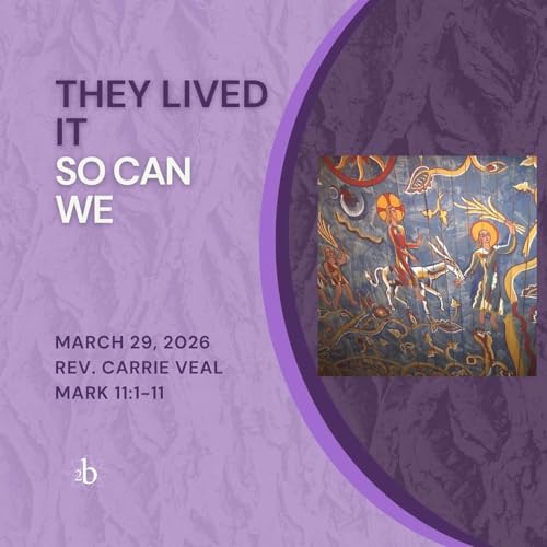 They Lived It. So Can We. | Palm Sunday | Rev. Carrie Veal