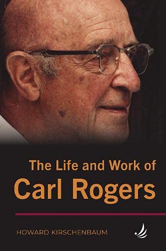 The Life and Work of Carl Rogers by Howard Kirschenbaum book cover