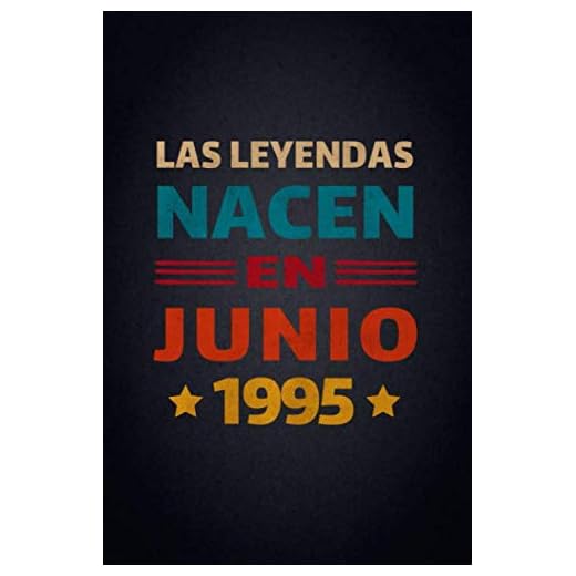 Las Leyendas Nacen En Junio 1995: Diario Cuaderno, Diario De Recuerdos,Regalo de cumpleaños para mujeres y hombres niñas niños novias novios madre ... cumpleaños, diario y cuaderno para cumpleaños