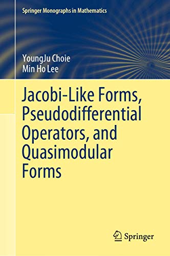 Jacobi-Like Forms, Pseudodifferential Operators, and Quasimodular Forms (Springer Monographs in Mathematics) view 2