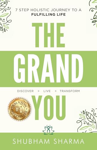 The Grand YOU Discover Live Transform: 7 Steps Holistic Journey to a Fulfilling Life