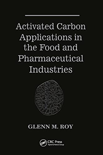 Activated Carbon Applications in the Food and Pharmaceutical Industries (English Edition)