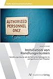 eckold handformer  Installation von Handlungsräumen: Handlungsräume als ästhetische Kategorie im zeitgenössischen Theater