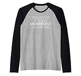 microbiology teacher gifts - i teach micro biology & i know maglia con maniche raglan