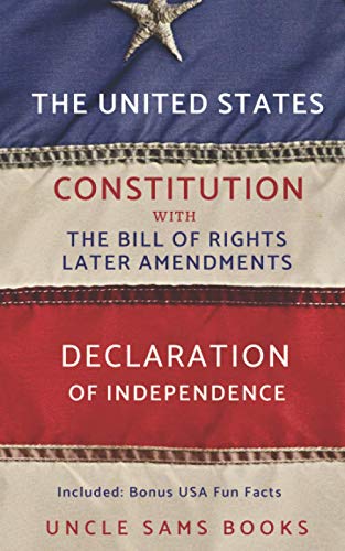 The U.S. Constitution: Declaration of Independence, Bill of Rights, Amendments (Annotated)