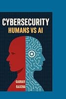 CyberSecurity Humans Vs AI B0F5NRMHMS Book Cover