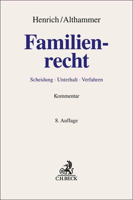 Familienrecht: Scheidung, Unterhalt, Verfahren. Kommentar (Grauer Kommentar)