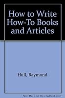How to Write How-To Books and Articles 0898790573 Book Cover