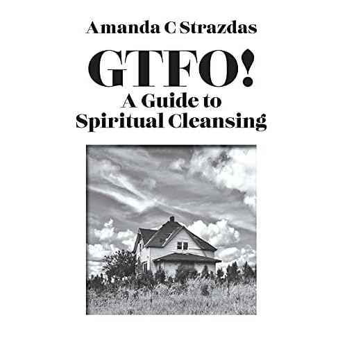 GTFO!: A Guide to Spiritual Cleansing (English Edition)