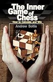 The Inner Game of Chess: How to Calculate and Win