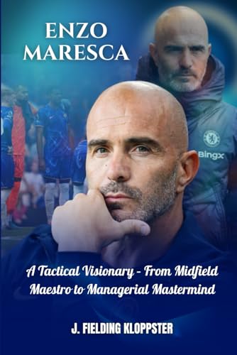 ENZO MARESCA: A Tactical Visionary – From Midfield Maestro to Managerial Mastermind