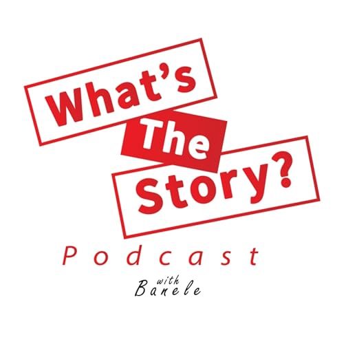What's The Story Podcast with Banele Podcast Por Banele WJLM arte de portada