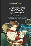 As Ferramentas Perdidas da Aprendizagem (Série Clássica) (Portuguese Edition)