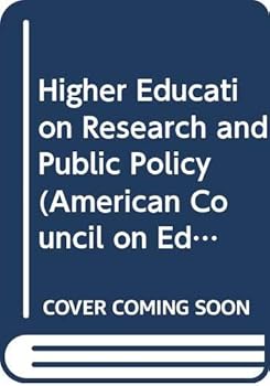 Hardcover Higher Education Research And Public Policy: (American Council on Education Oryx Press Series on Higher Education) Book