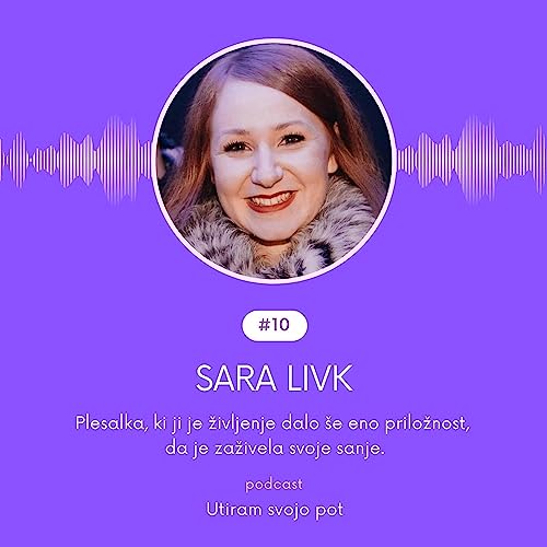 Sara Livk. Življenje ji je dalo &scaron;e eno priložnost, da je zaživela svoje sanje. #10