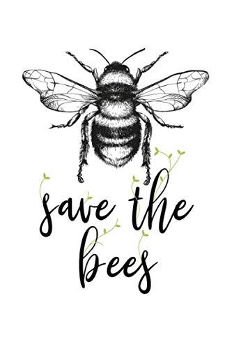Save The Bees: Lined Journal Notebook Great Gift For Environmentalists and Climate Change Awareness