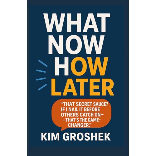 What Now, How Later by Kim Groshek episode artwork