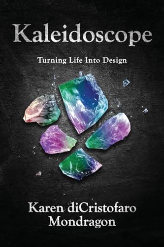 Kaleidoscope: Turning Life into Design