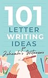 Letter Writing Ideas for Jehovah’s Witnesses: 101 Templates to Make your Own Handwritten Letters