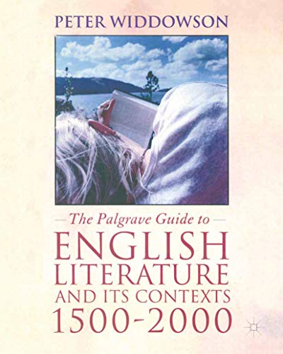The Palgrave Guide to English Literature and Its Contexts, 1500-2000