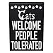 JennyGems - Cats Welcome People Tolerated - Cat Signs for Home Decor - Cat Lover Decor - Cats Welcome Sign- Cat Signs - Cat Lover Gifts, Funny Cat