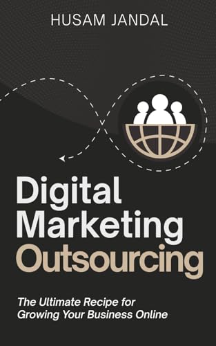 Digital Marketing Outsourcing: The Ultimate Recipe for Growing Your Business Online