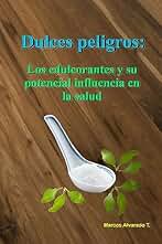 Dulces peligros: Los edulcorantes y su potencial influencia en la salud