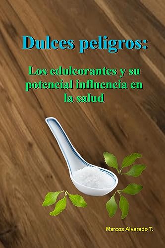 Dulces peligros: Los edulcorantes y su potencial influencia en la salud