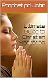  Ultimate Guide to Christian Meditation (English Edition)