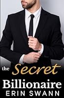 The Secret Billionaire (Large Print Edition): Covington Billionaires Book 3 1980668027 Book Cover