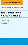 Emergencies in the Outpatient Setting, An Issue of Medical Clinics of North America (Volume 101-3) (The Clinics: Internal Medicine, Volume 101-3)