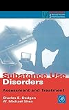 Substance Use Disorders: Assessment and Treatment (Practical Resources for the Mental Health Professional)